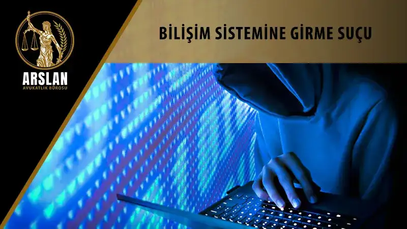 BİLİŞİM SİSTEMİNE GİRME SUÇU