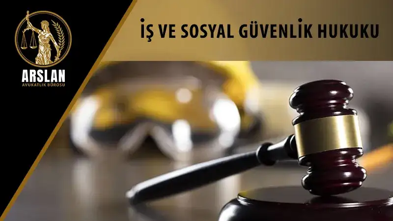 İş ve Sosyal Güvenlik Hukuku