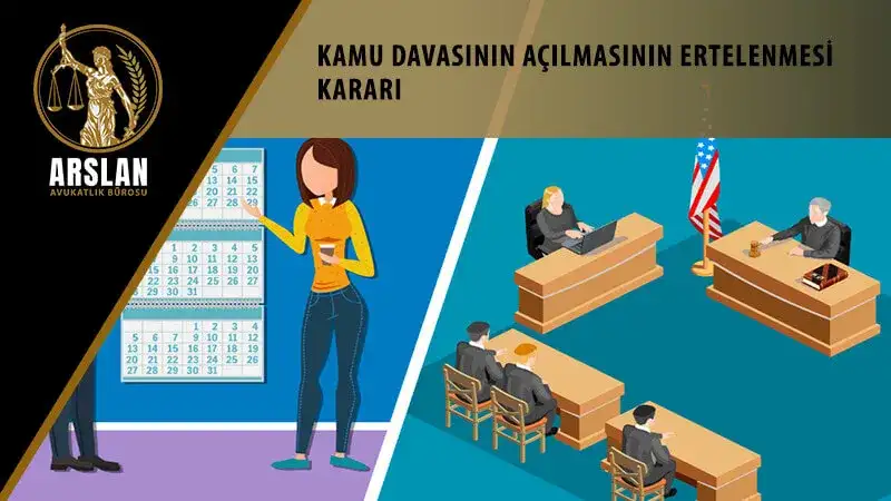 KAMU DAVASININ AÇILMASININ ERTELENMESİ KARARI