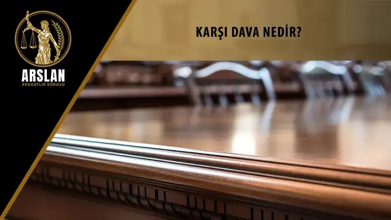 KARŞI DAVA NEDİR?