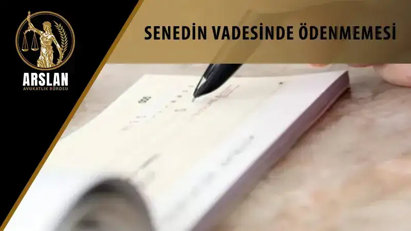 SENEDİN VADESİNDE ÖDENMEMESİ