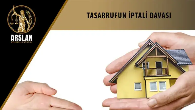 TASARRUFUN İPTALİ DAVASI