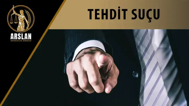 TEHDİT SUÇU