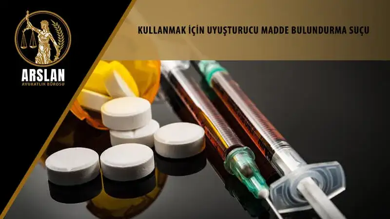 Kullanmak için uyuşturucu madde bulundurma suçu