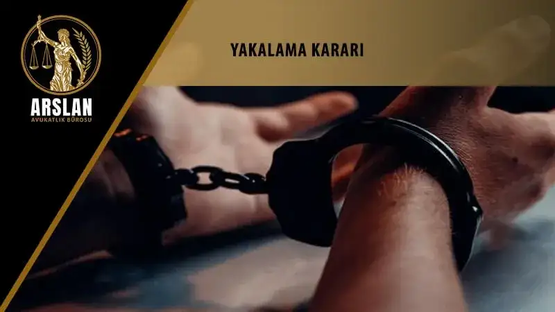Yakalama kararı